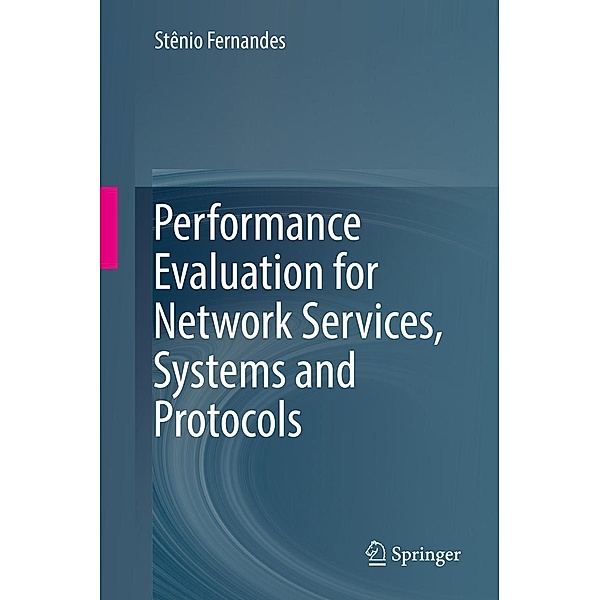Performance Evaluation for Network Services, Systems and Protocols, Stênio Fernandes