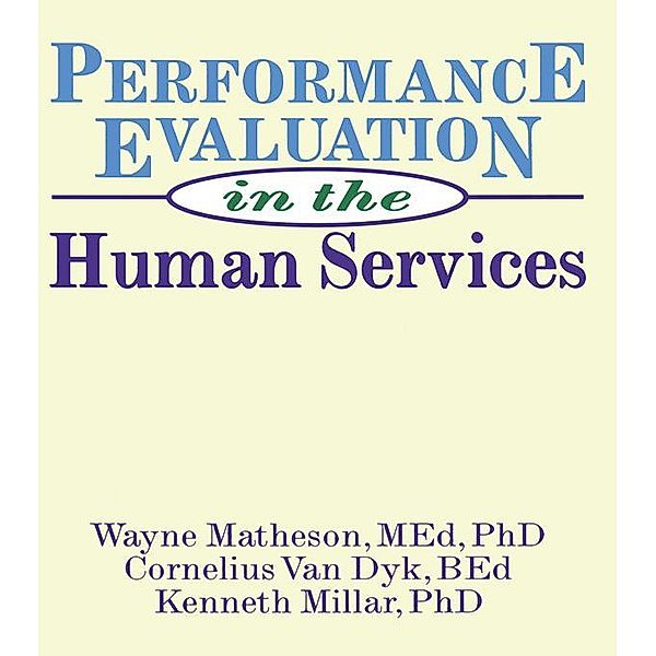 Performance Evaluation in the Human Services, Simon Slavin, Wayne Matheson, Kenneth Millar, Cornelius van Dyk