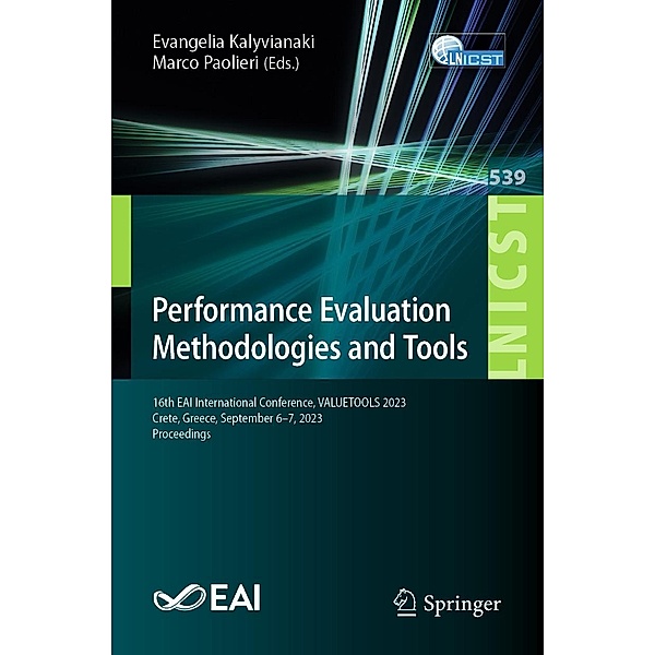 Performance Evaluation Methodologies and Tools / Lecture Notes of the Institute for Computer Sciences, Social Informatics and Telecommunications Engineering Bd.539