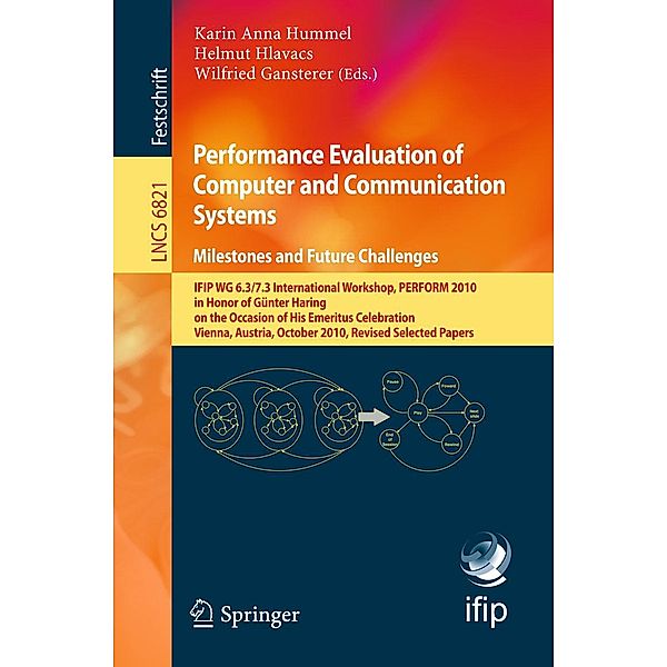 Performance Evaluation of Computer and Communication Systems. Milestones and Future Challenges / Lecture Notes in Computer Science Bd.6821