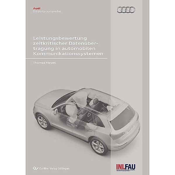 Performance Evaluation of Time-Critical Data Transmission in Automotive Communication Systems / Audi Dissertationsreihe Bd.32