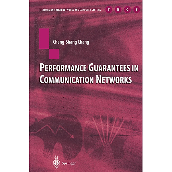 Performance Guarantees in Communication Networks, Cheng-Shang Chang