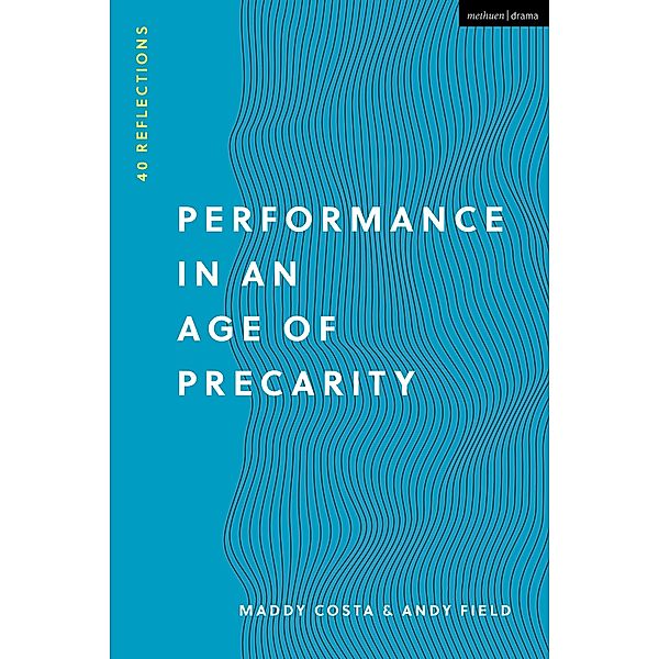 Performance in an Age of Precarity, Maddy Costa, Andy Field