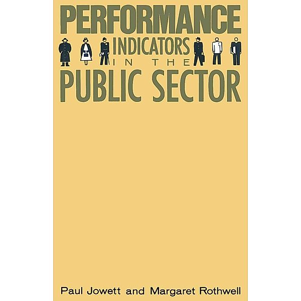 Performance Indicators in the Public Sector, Paul Jowett, Margaret Rothwell