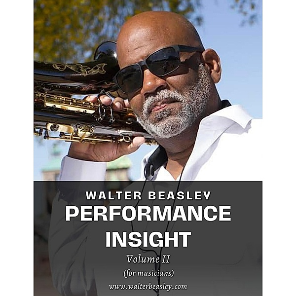 Performance Insight (for musicians) vol II, Walter Beasley