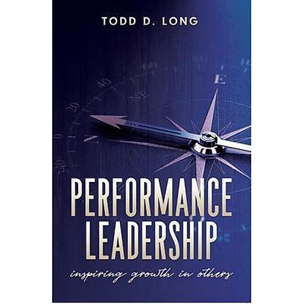 Performance Leadership, Todd Long