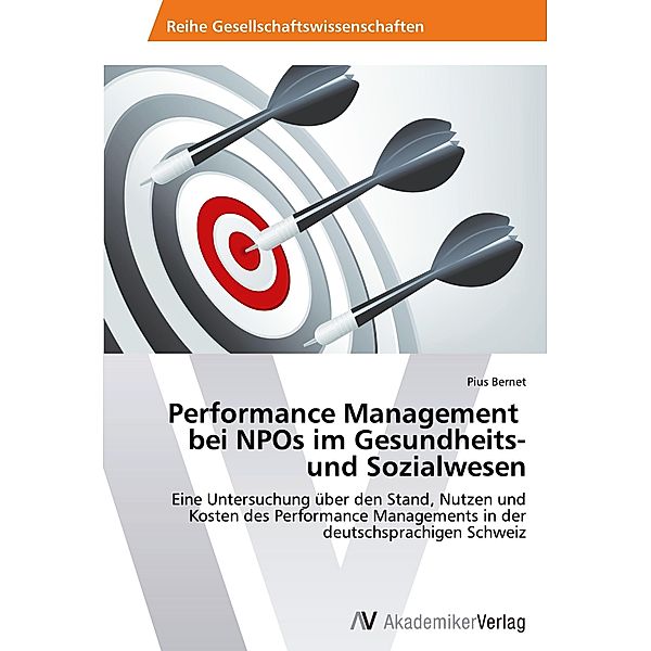Performance Management bei NPOs im Gesundheits- und Sozialwesen, Pius Bernet