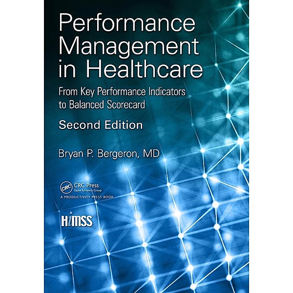 Performance Management in Healthcare, Bryan P. Bergeron