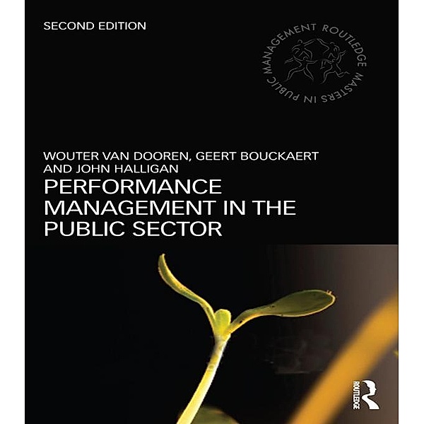 Performance Management in the Public Sector, Wouter van Dooren, Geert Bouckaert, John Halligan