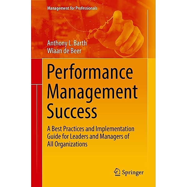 Performance Management Success / Management for Professionals, Anthony L. Barth, Wiaan de Beer