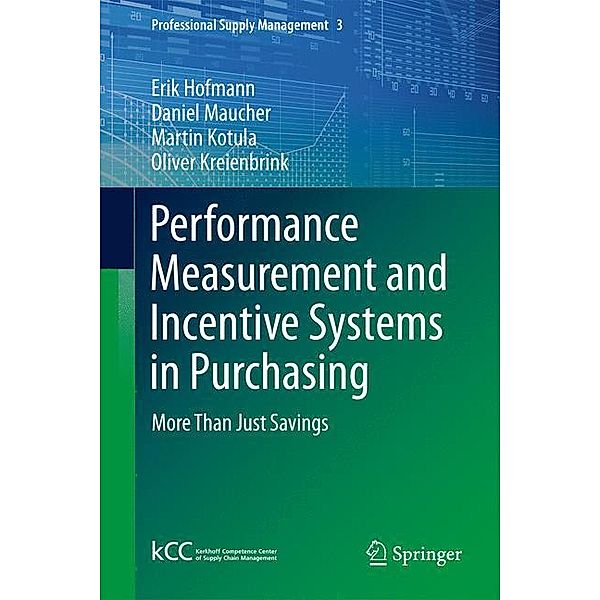 Performance Measurement and Incentive Systems in Purchasing, Erik Hofmann, Daniel Maucher, Martin Kotula, Oliver Kreienbrink