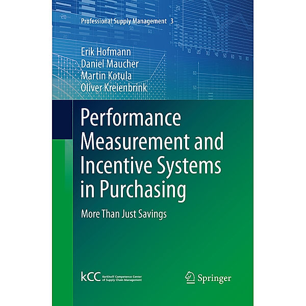 Performance Measurement and Incentive Systems in Purchasing, Erik Hofmann, Daniel Maucher, Martin Kotula, Oliver Kreienbrink