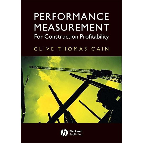 Performance Measurement for Construction Profitability, Clive Thomas Cain
