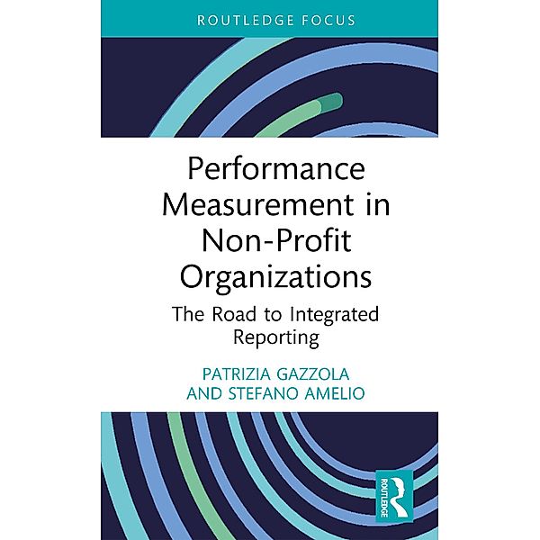 Performance Measurement in Non-Profit Organizations, Patrizia Gazzola, Stefano Amelio