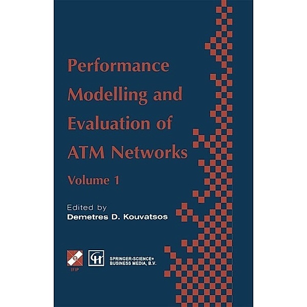 Performance Modelling and Evaluation of ATM Networks / IFIP Advances in Information and Communication Technology