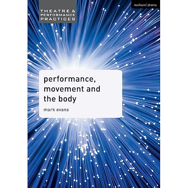 Performance, Movement and the Body, Mark Evans