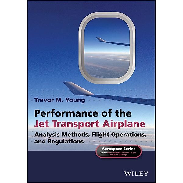 Performance of the Jet Transport Airplane, Trevor M. Young