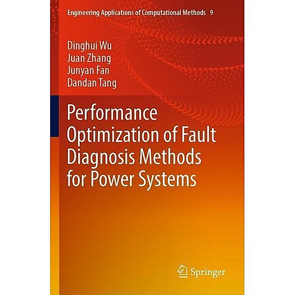 Performance Optimization of Fault Diagnosis Methods for Power Systems, Dinghui Wu, Juan Zhang, Junyan Fan, Dandan Tang