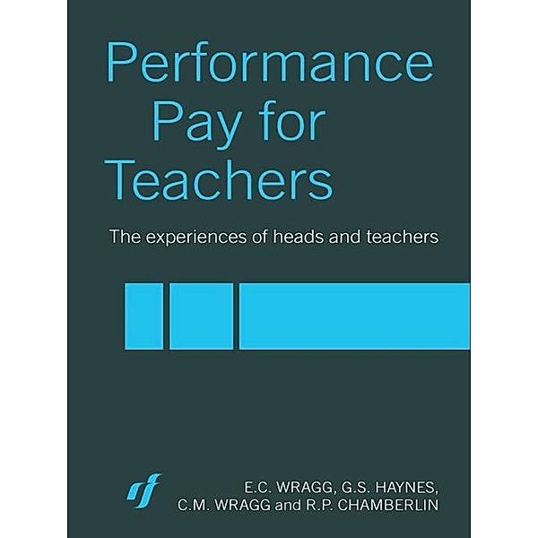 Performance Pay for Teachers, C. M. Wragg, G. S. Haynes, R. P. Chamberlin