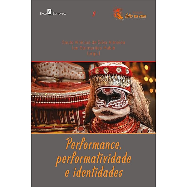 Performance, performatividade e identidades / Coleção Artes da cena Bd.9, Saulo Vinícius da Silva Almeida, Ian Guimarães Habib