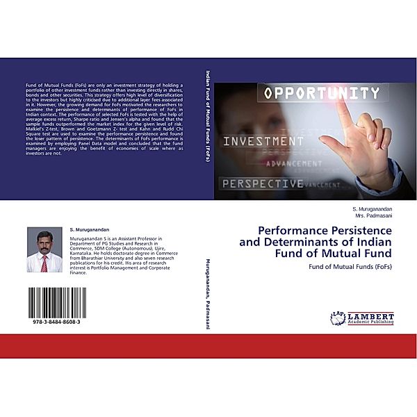 Performance Persistence and Determinants of Indian Fund of Mutual Fund, S. Muruganandan, Mrs. Padmasani