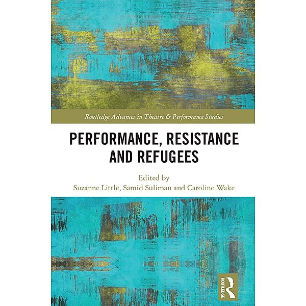 Performance, Resistance and Refugees