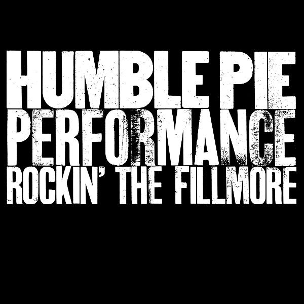 Performance-Rockin' The Fillmore, Humble Pie