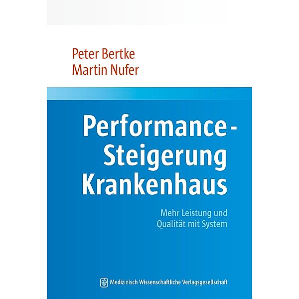 Performance-Steigerung Krankenhaus, Peter Bertke, Martin Nufer