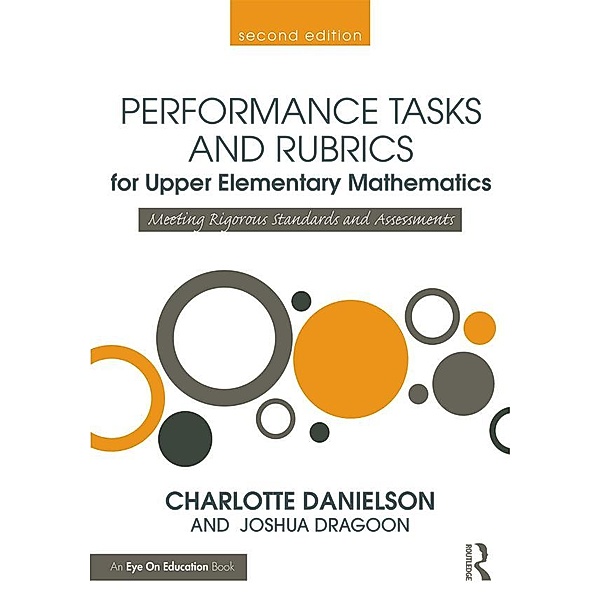 Performance Tasks and Rubrics for Upper Elementary Mathematics, Charlotte Danielson, Joshua Dragoon