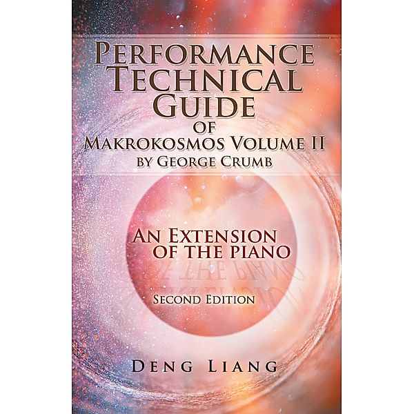 Performance Technical Guide of Makrokosmos Volume Ii by George Crumb, Deng Liang