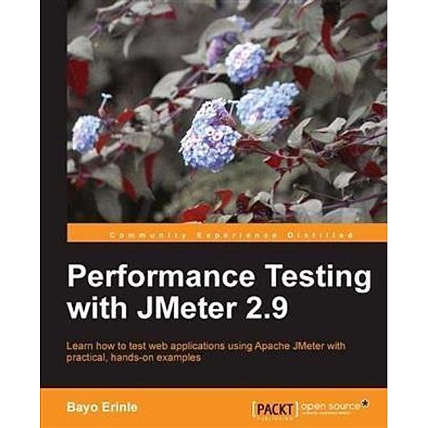 Performance Testing with JMeter 2.9, Bayo Erinle