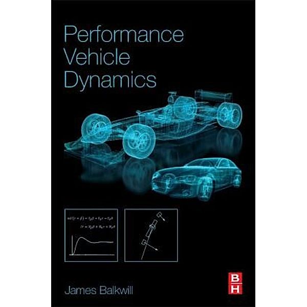 Performance Vehicle Dynamics, James Balkwill