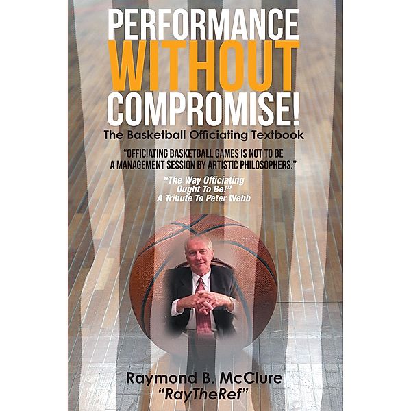 Performance Without Compromise, Raymond Mcclure