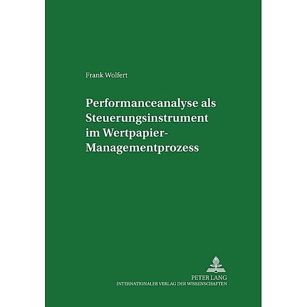 Performanceanalyse als Steuerungsinstrument im Wertpapier-Managementprozess, Frank Wolfert