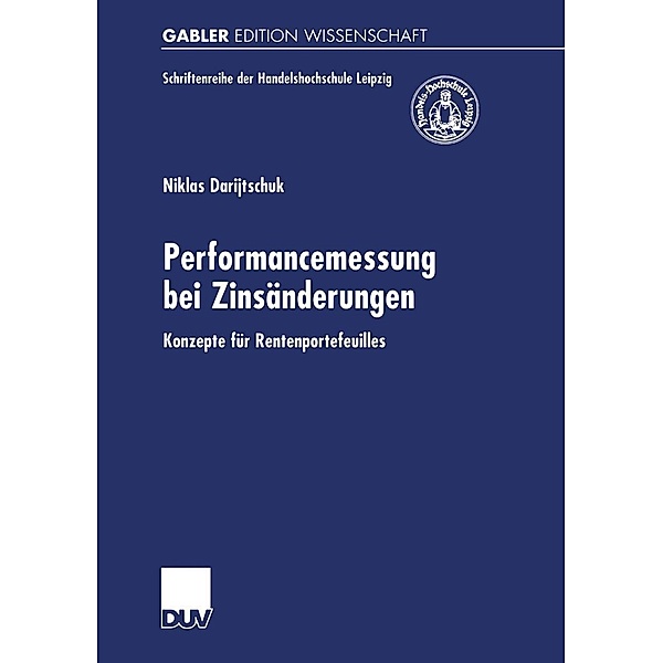 Performancemessung bei Zinsänderungen / Schriftenreihe der HHL Leipzig Graduate School of Management, Niklas Darijtschuk