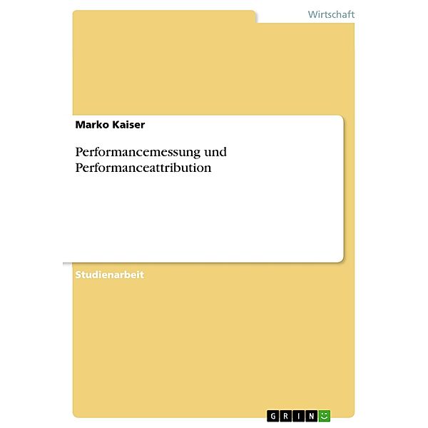 Performancemessung und Performanceattribution, Marko Kaiser