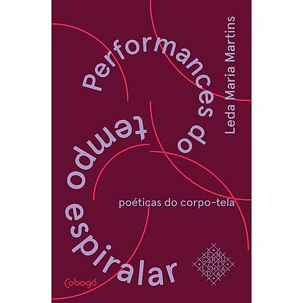 Performances do tempo espiralar, poéticas do corpo-tela, Leda Maria Martins
