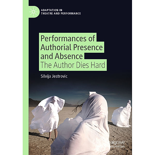 Performances of Authorial Presence and Absence, Silvija Jestrovic