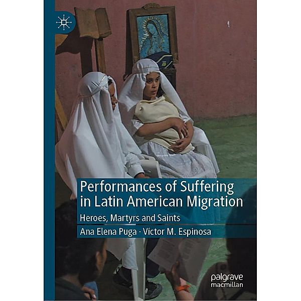 Performances of Suffering in Latin American Migration / Progress in Mathematics, Ana Elena Puga, Víctor Espinosa