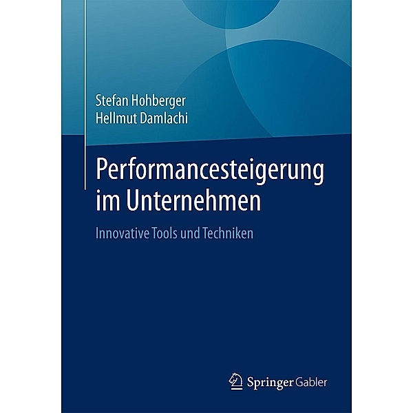 Performancesteigerung im Unternehmen, Stefan Hohberger, Hellmut Damlachi