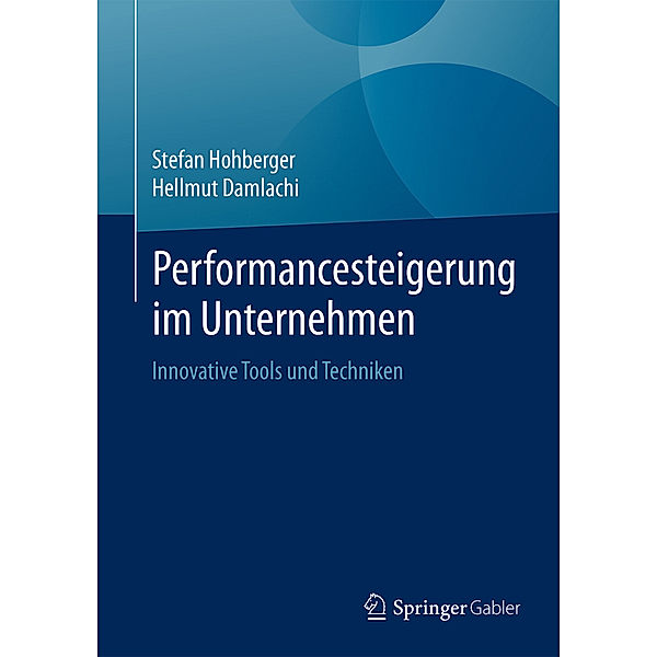 Performancesteigerung im Unternehmen, Stefan Hohberger, Hellmut Damlachi