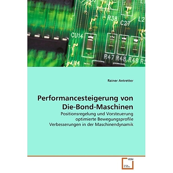 Performancesteigerung von Die-Bond-Maschinen, Rainer Antretter