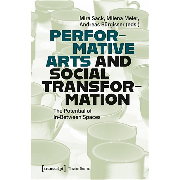 Performative Arts and Social Transformation / Theater Bd.170
