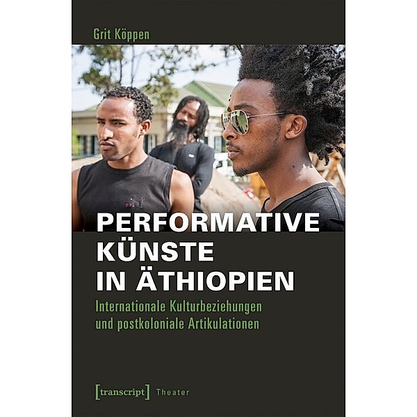 Performative Künste in Äthiopien, Grit Köppen