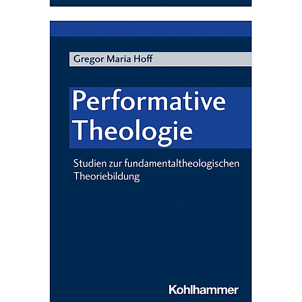 Performative Theologie, Gregor Maria Hoff