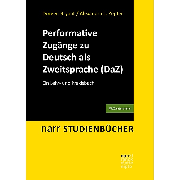 Performative Zugänge zu Deutsch als Zweitsprache (DaZ) / Narr Studienbücher, Doreen Bryant, Alexandra Lavinia Zepter