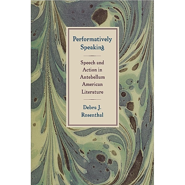 Performatively Speaking, Debra J. Rosenthal