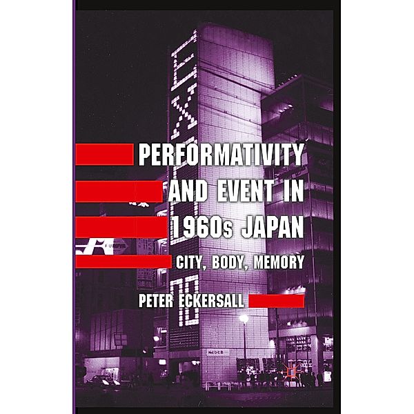 Performativity and Event in 1960s Japan, P. Eckersall
