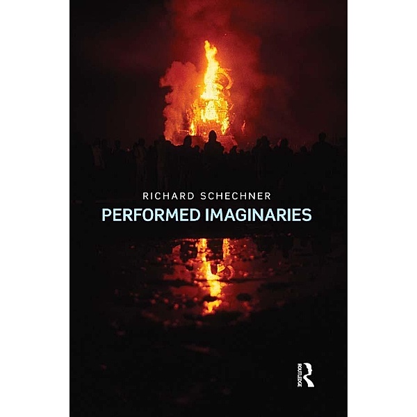Performed Imaginaries, Richard Schechner