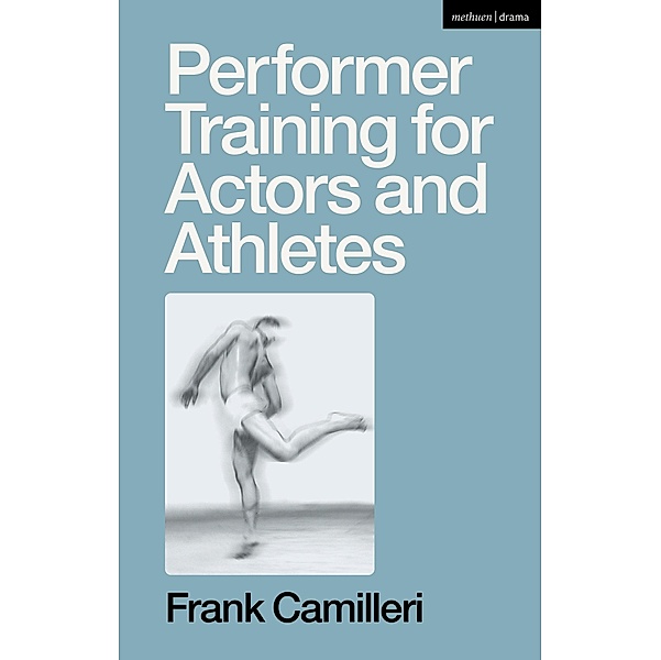 Performer Training for Actors and Athletes, Frank Camilleri